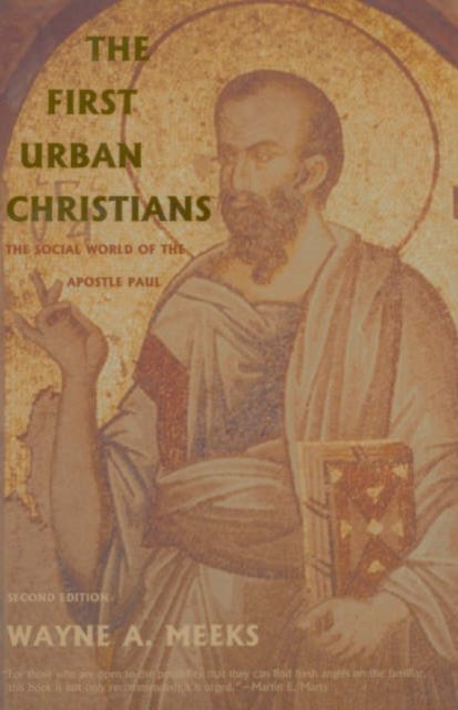 The First Urban Christians – The Social World of the Apostle Paul