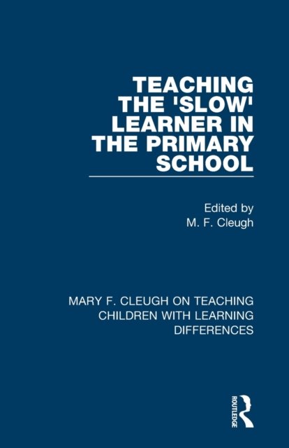 Teaching the ''Slow'' Learner in the Primary School