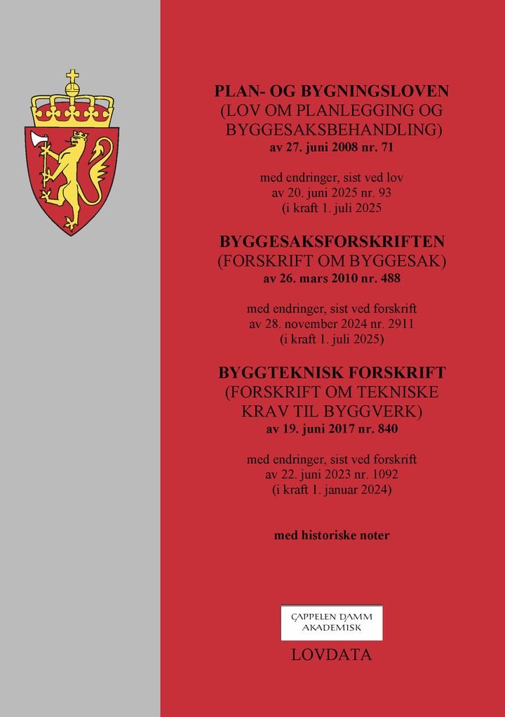 Plan- og bygningsloven ; Byggesaksforskriften ; Byggteknisk forskrift - (lov om planlegging og byggesaksbehandling) av 27. juni 2008 nr. 71 : med endringer, sist ved lov av 20. juni 2025 nr. 93 (i kraft 1. juli 2025)li 2024) : (forskrift om byggesak) av 26. mars 2010 nr. 488 : med endringer, sist ved forskrift av 28. november 2024 nr. 2911 (i kraft 1. juli 2025) : (forskrift om tekniske krav til byggverk) av 19. juni 2017 nr. 840 : med endringer, sist ved forskrift av 22. juni 2023 nr. 1092 (i kraft 1. januar 2024)