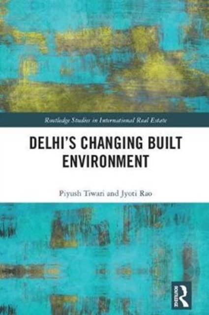 Delhi''s Changing Built Environment