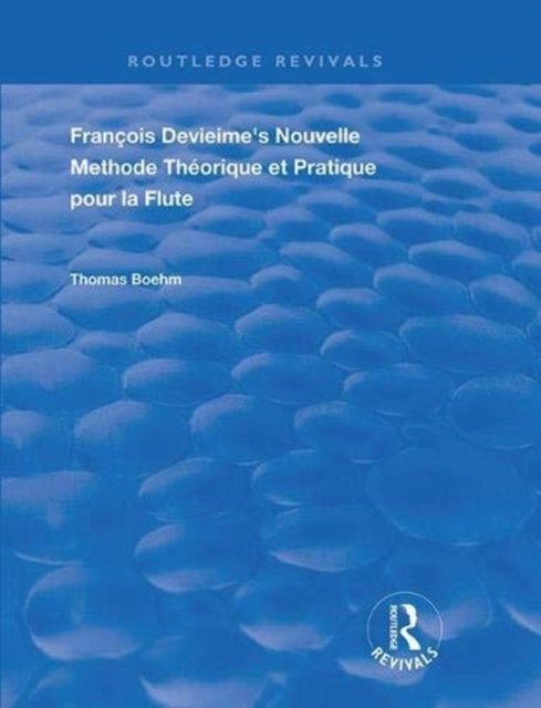 Francois Devienne''s Nouvelle Methode Theorique et Pratique Pour la Flute