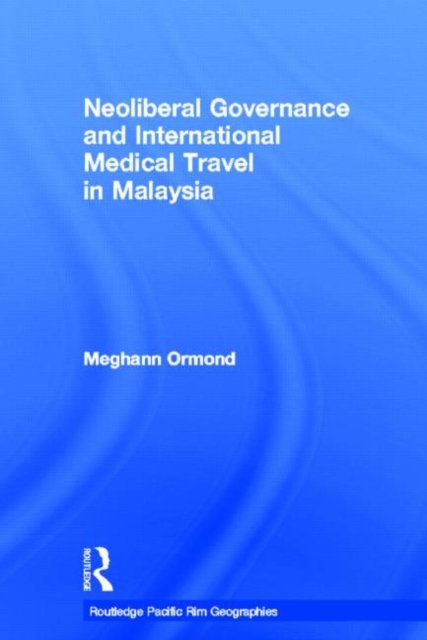 Neoliberal Governance and International Medical Travel in Malaysia