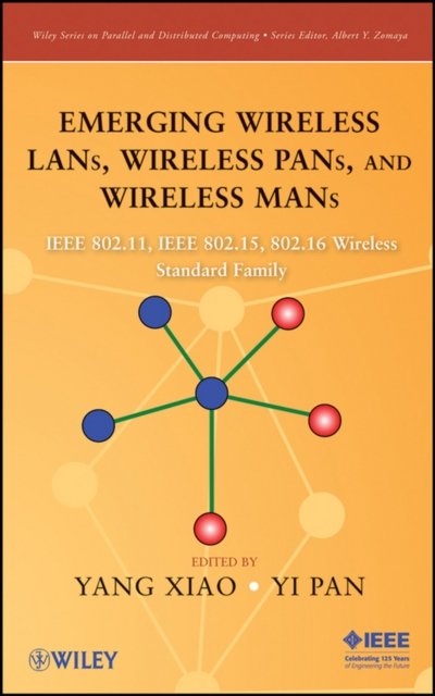 Emerging Wireless LANs, Wireless PANs, and Wireless MANs