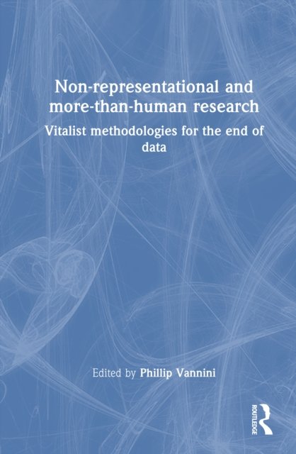 Non-representational and more-than-human research