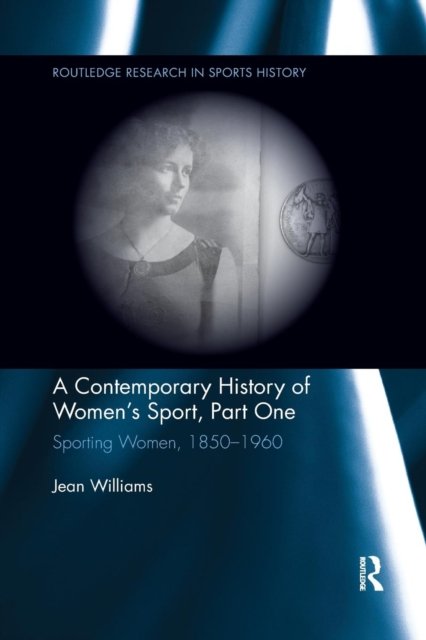 A Contemporary History of Women's Sport, Part One