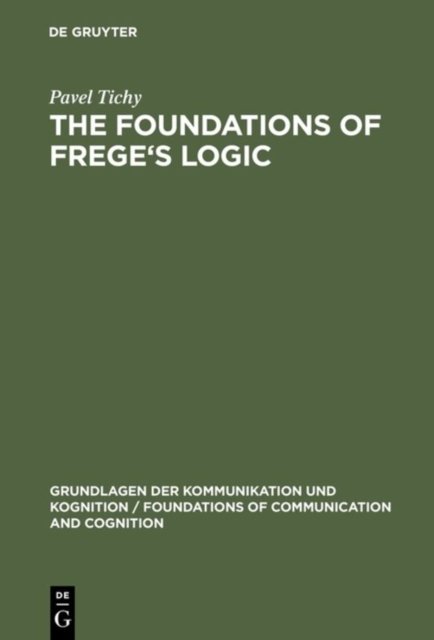 The Foundations of Frege''s Logic