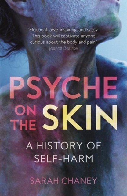 Psyche on the Skin – A History of Self–harm