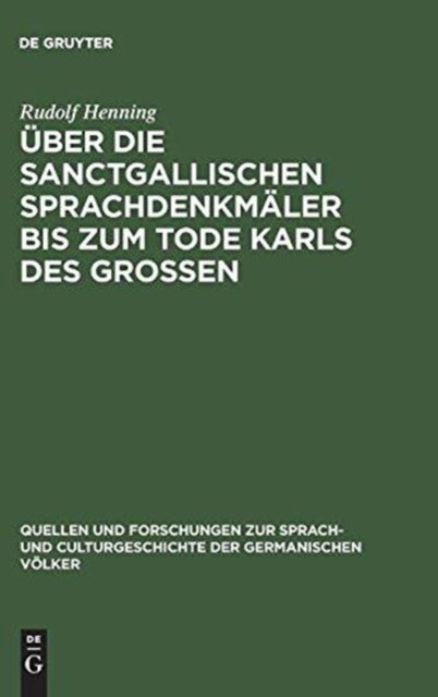 Uber die Sanctgallischen Sprachdenkmaler bis zum Tode Karls des Grossen