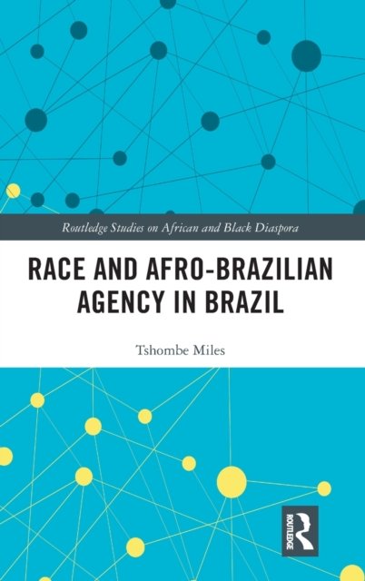 Race and Afro-Brazilian Agency in Brazil