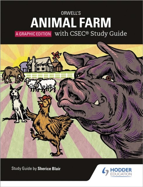 Orwell''s Animal Farm: The Graphic Edition with CSEC Study Guide