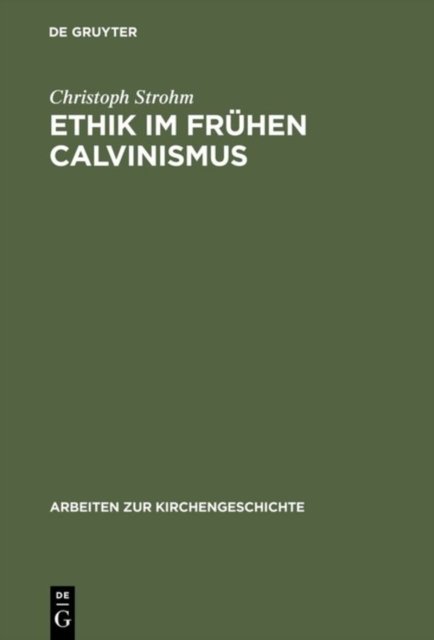Ethik Im Fruhen Calvinismus