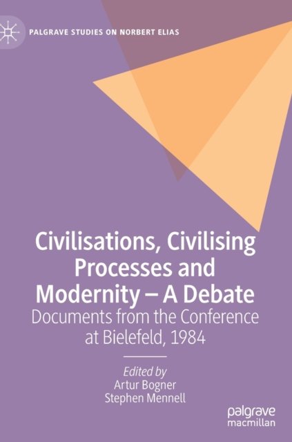 Civilisations, Civilising Processes and Modernity - A Debate