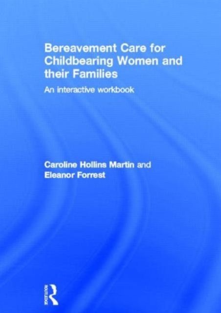 Bereavement Care for Childbearing Women and their Families