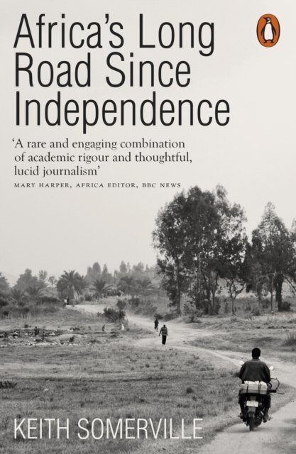 Africa''s Long Road Since Independence