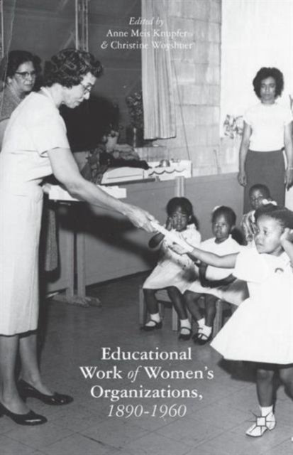 Educational Work of Women''s Organizations, 1890-1960