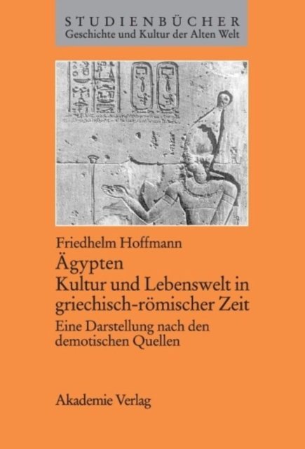 Agypten. Kultur Und Lebenswelt in Griechisch-Romischer Zeit