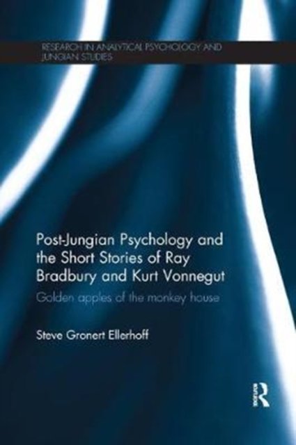 Post-jungian Psychology and the Short Stories of Ray Bradbury and Kurt Vonnegut