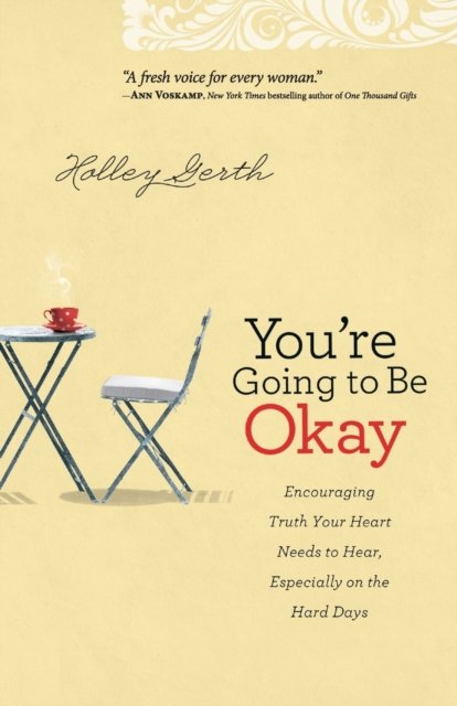 You''re Going to Be Okay