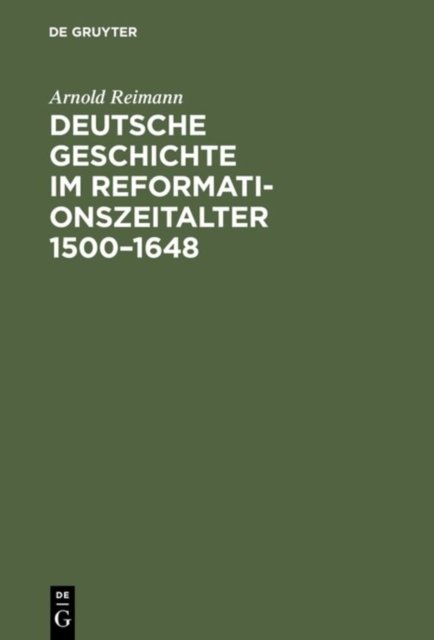 Deutsche Geschichte im Reformationszeitalter 1500-1648