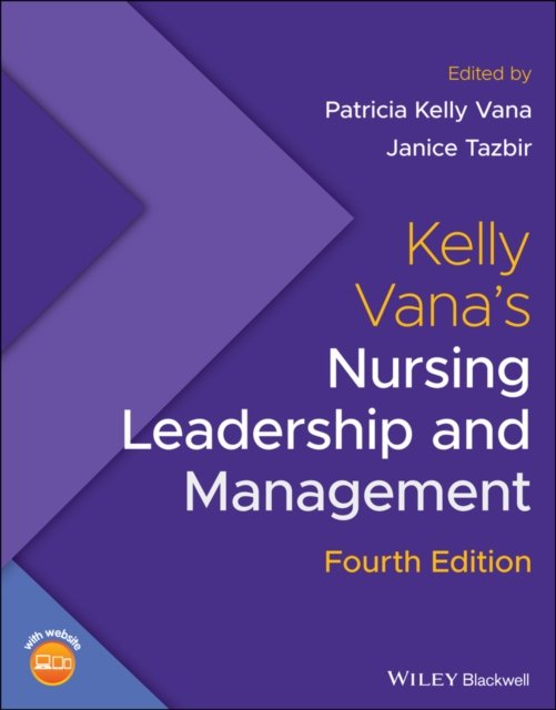 Kelly Vana's Nursing Leadership and Management Fou rth Edition