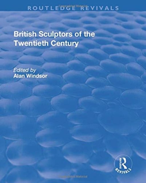 British Sculptors of the Twentieth Century