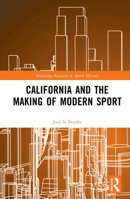 California and the Making of Modern Sport
