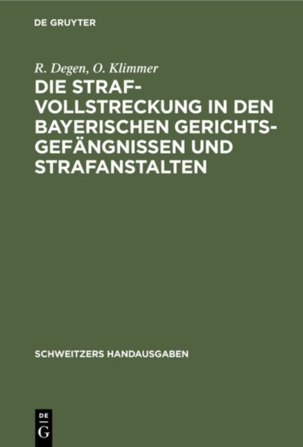 Die Strafvollstreckung in Den Bayerischen Gerichtsgefangnissen Und Strafanstalten