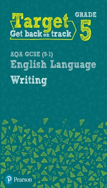 Target Grade 5 Writing AQA GCSE (9-1) English Language Workbook