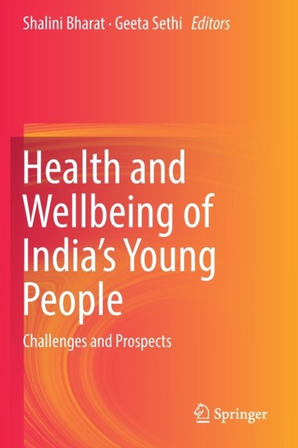 Health and Wellbeing of India''s Young People