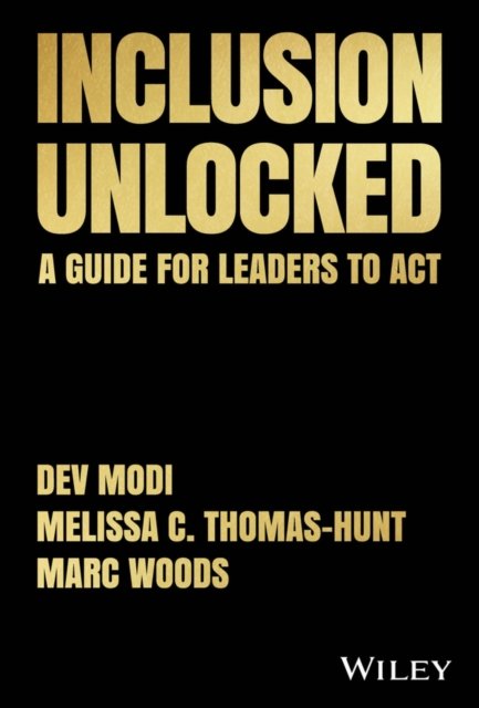Inclusion Unlocked – A Guide for Leaders to Act