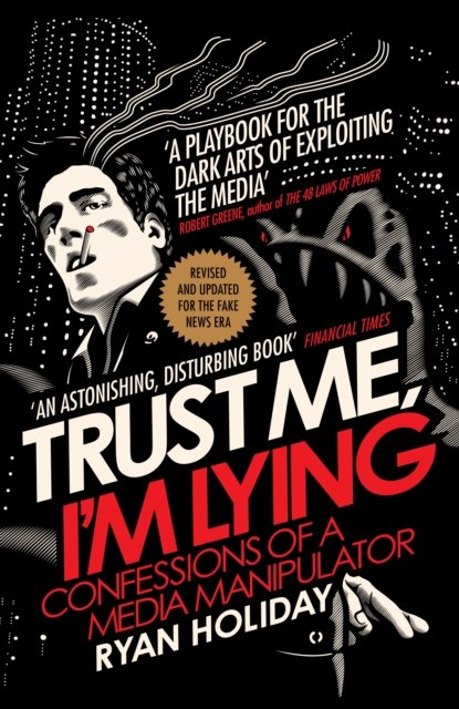 Trust Me I''m Lying