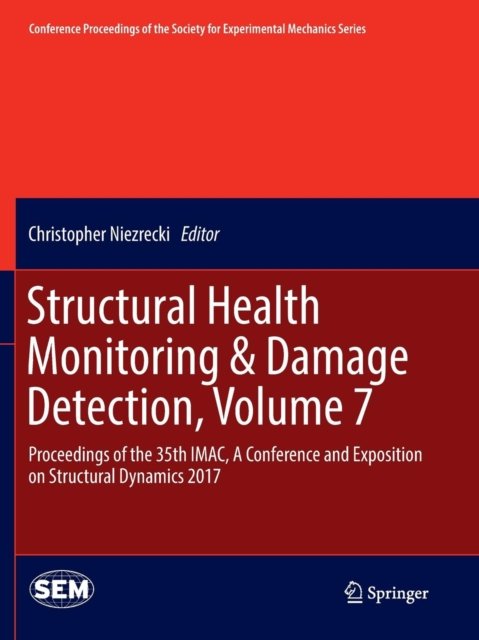 Structural Health Monitoring & Damage Detection, Volume 7