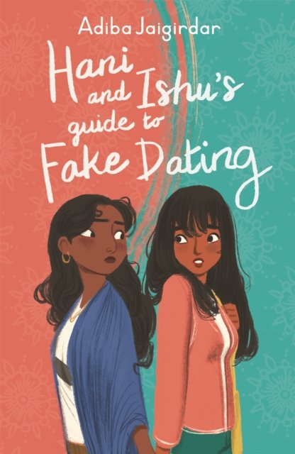 Hani and Ishu''s Guide to Fake Dating
