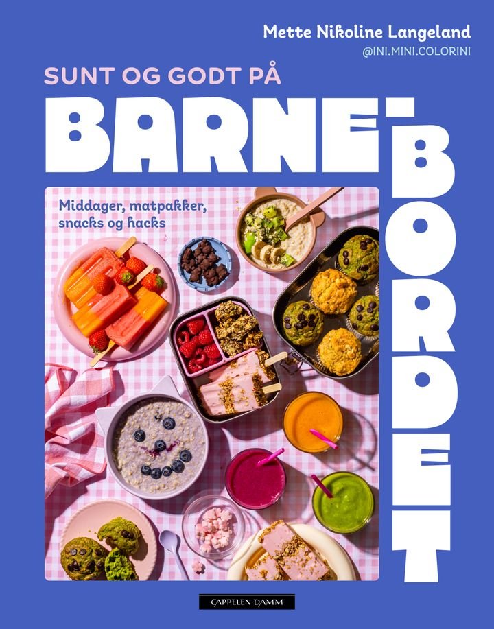 Sunt og godt på barnebordet - middager, matpakker, snacks og hacks