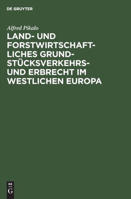 Land- und Forstwirtschaftliches Grundstücksverkehrs- und Erbrecht im Westlichen Europa
