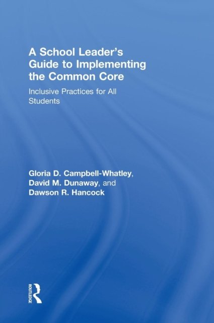 A School Leader''s Guide to Implementing the Common Core