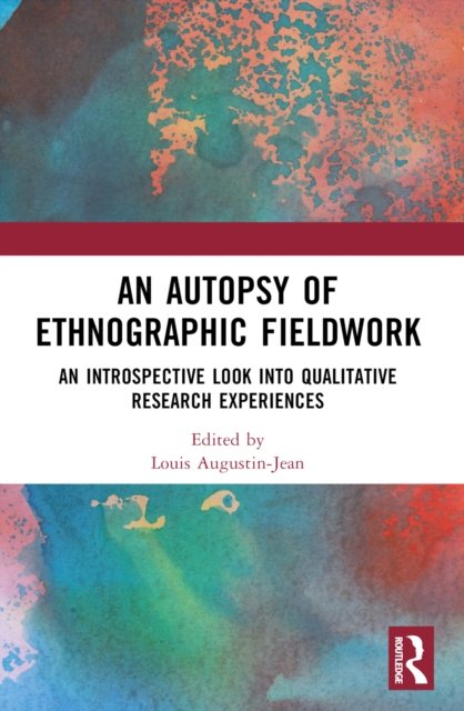 An Autopsy of Ethnographic Fieldwork