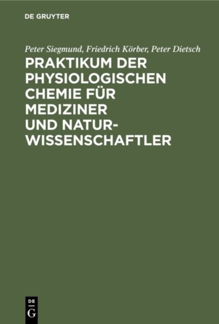 Praktikum der physiologischen Chemie fur Mediziner und Naturwissenschaftler