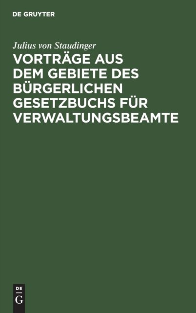 Vortrage Aus Dem Gebiete Des Burgerlichen Gesetzbuchs Fur Verwaltungsbeamte
