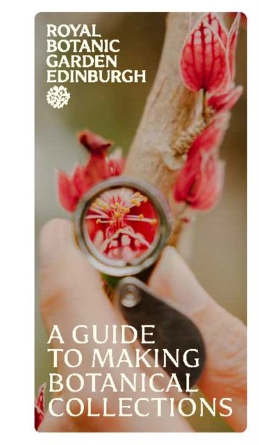 A Guide to Making Botanical Collections