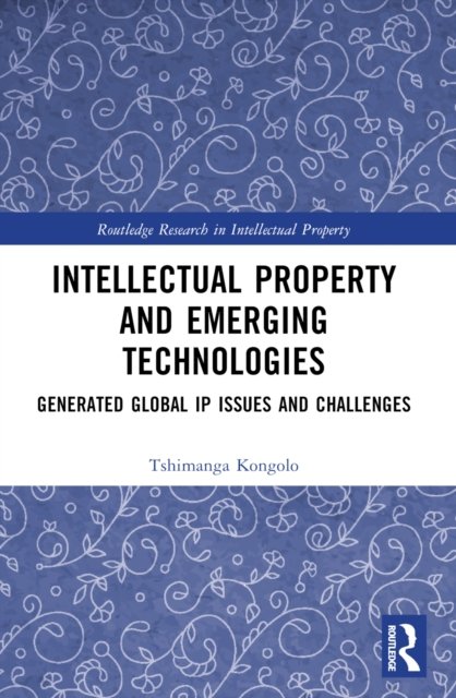 Intellectual Property and Emerging Technologies