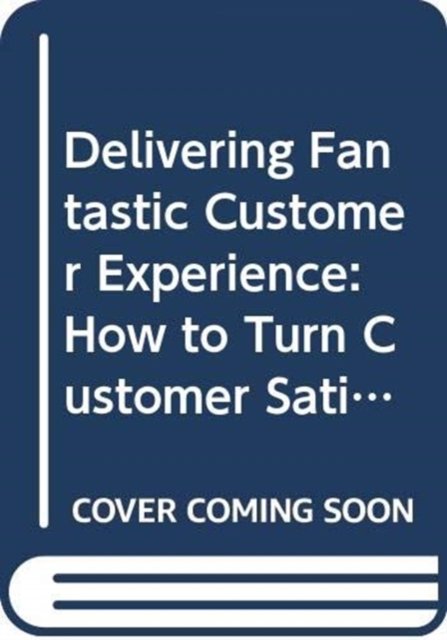 Delivering Fantastic Customer Experience