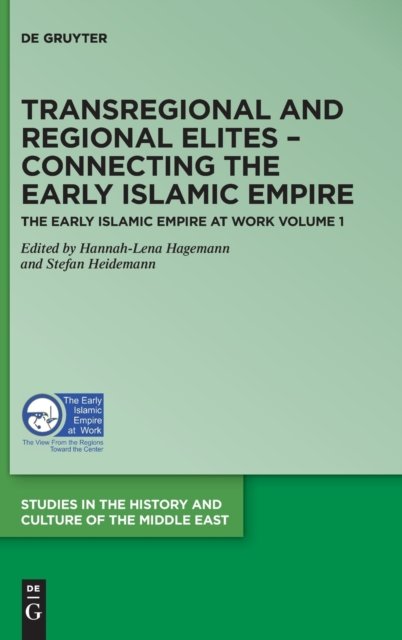 Transregional and Regional Elites – Connecting the Early Islamic Empire