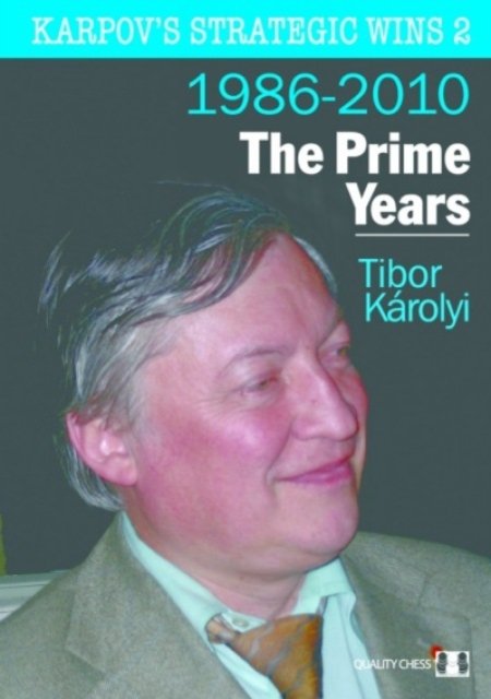 Karpov's Strategic Wins 2 – The Prime Years