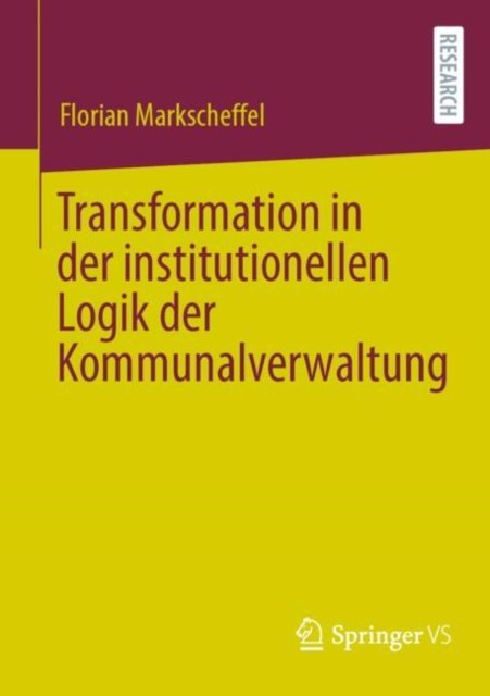 Transformation in Der Institutionellen Logik Der Kommunalverwaltung