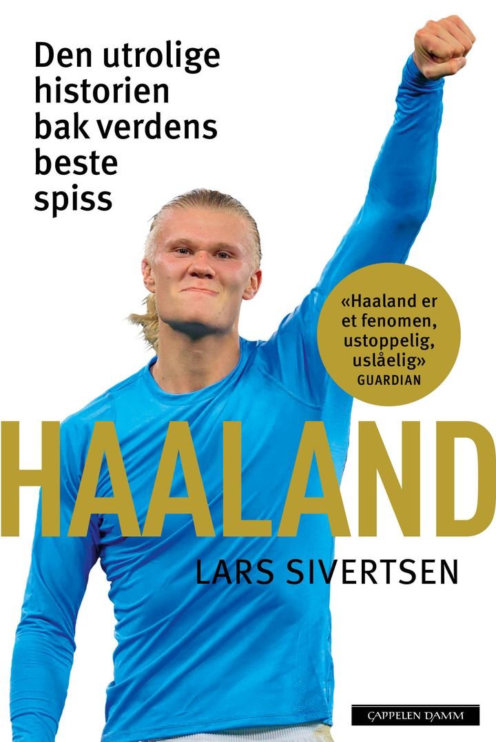 Haaland - den utrolige historien bak verdens største spiss