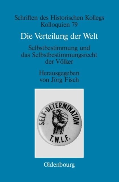 Verteilung der Welt. Selbstbestimmung und das Selbstbestimmungsrecht der Völker