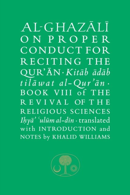 Al-Ghazali on Proper Conduct for Reciting the Qur’an