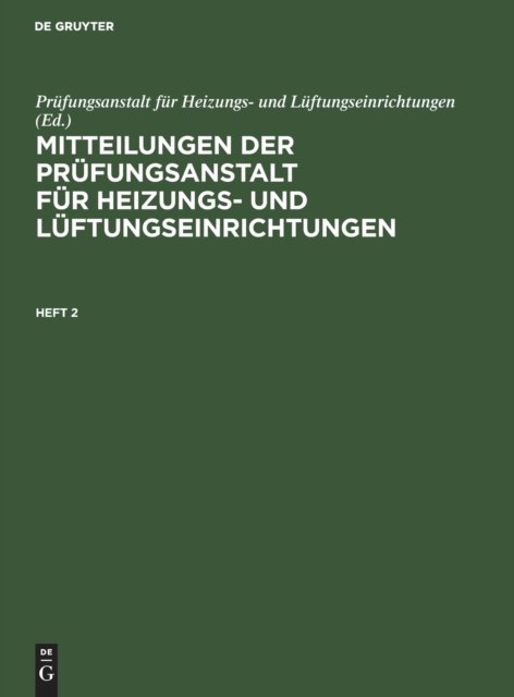 Mitteilungen Der Prufungsanstalt Fur Heizungs- Und Luftungseinrichtungen. Heft 2