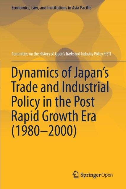 Dynamics of Japan''s Trade and Industrial Policy in the Post Rapid Growth Era (1980-2000)